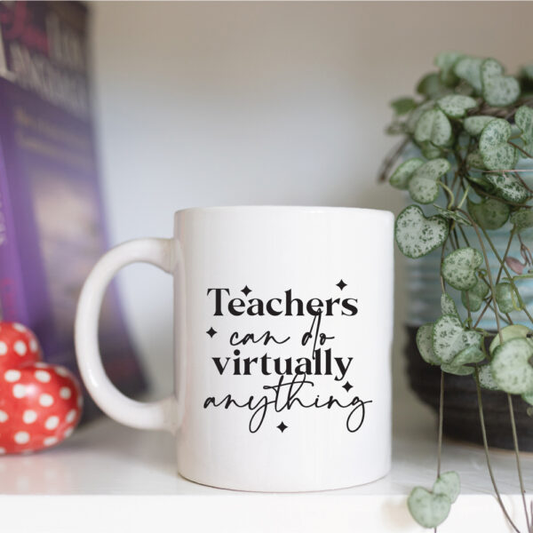 teachers can do virtually anything mug